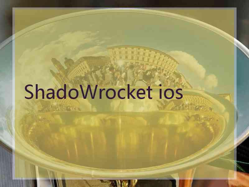 ShadoWrocket ios