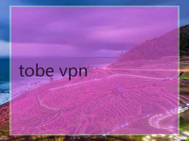 tobe vpn