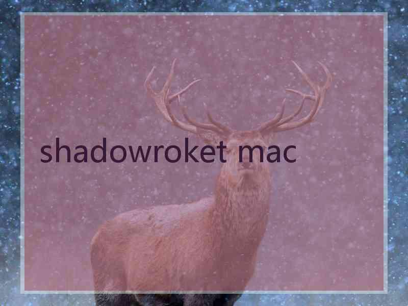 shadowroket mac