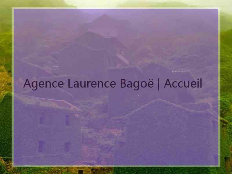 Agence Laurence Bagoë | Accueil