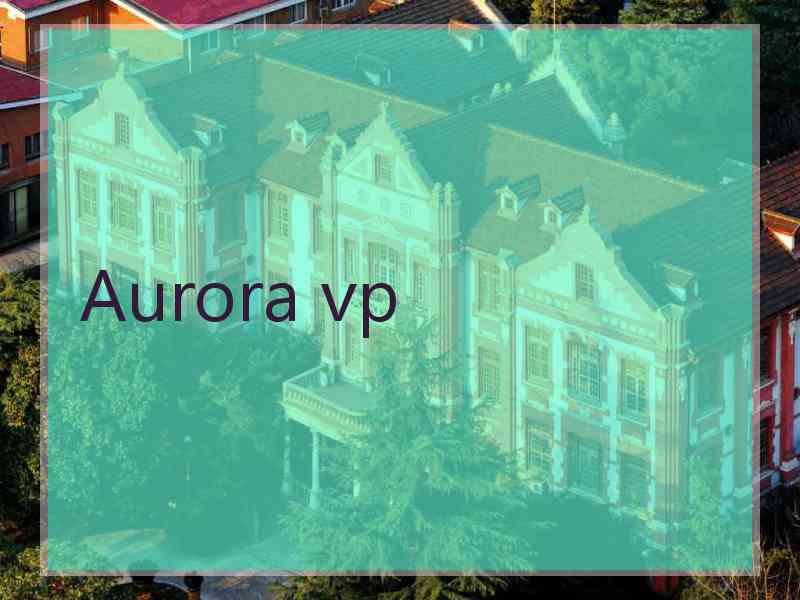 Aurora vp